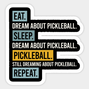 Pickleball Eat Sleep Dream about Pickleball Sticker